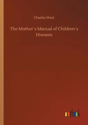 bokomslag Mother¿s Manual of Children¿s Diseases