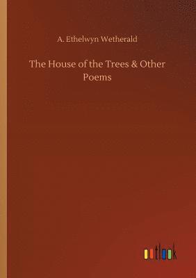 bokomslag The House of the Trees & Other Poems