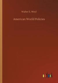 bokomslag American World Policies