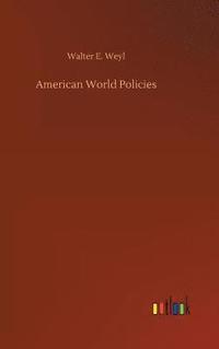 bokomslag American World Policies