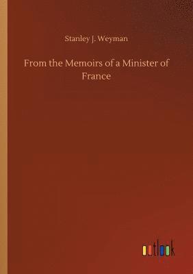 From the Memoirs of a Minister of France 1