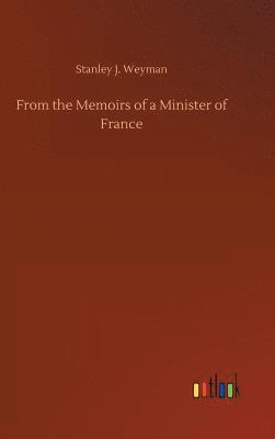 From the Memoirs of a Minister of France