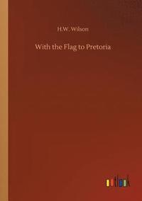 bokomslag With the Flag to Pretoria