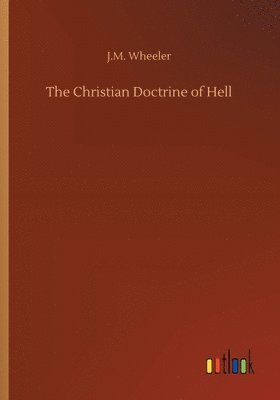 bokomslag The Christian Doctrine of Hell