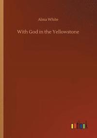 bokomslag With God in the Yellowstone