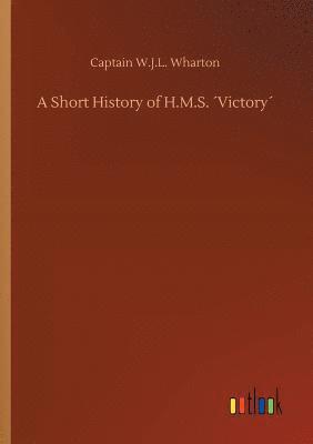 A Short History of H.M.S. Victory 1