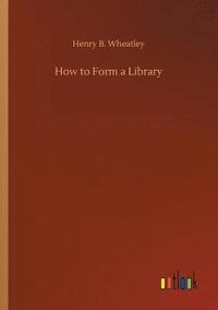 bokomslag How to Form a Library