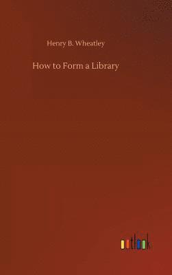 bokomslag How to Form a Library