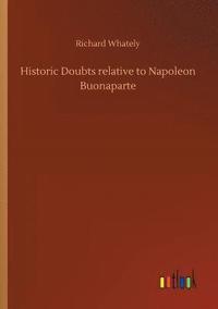 bokomslag Historic Doubts relative to Napoleon Buonaparte