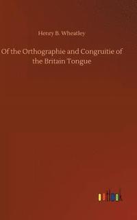 bokomslag Of the Orthographie and Congruitie of the Britain Tongue