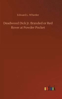 Deadwood Dick Jr. Branded or Red Rover at Powder Pocket 1