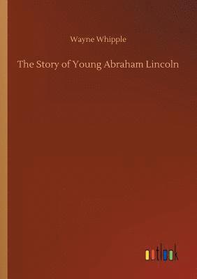 bokomslag The Story of Young Abraham Lincoln