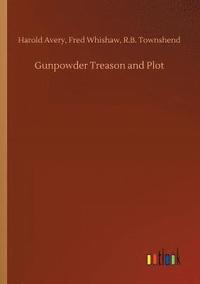 bokomslag Gunpowder Treason and Plot