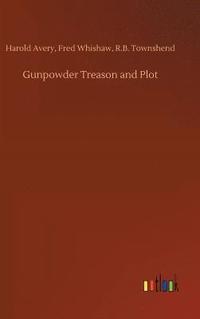 bokomslag Gunpowder Treason and Plot