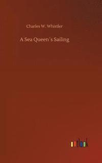 bokomslag A Sea Queens Sailing