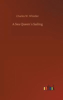 bokomslag A Sea Queens Sailing