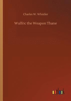 Wulfric the Weapon Thane 1