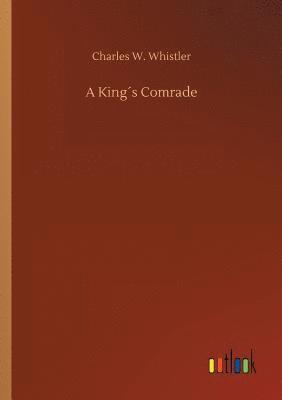 Charles W Whistler, Charles W. Whistler - King´s Comrade, Häftad