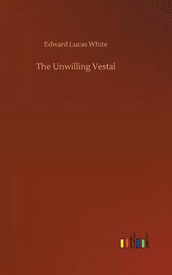 The Unwilling Vestal 1