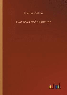 Two Boys and a Fortune 1