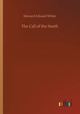 Steward Edward White - Call of the North, Häftad