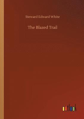 The Blazed Trail 1