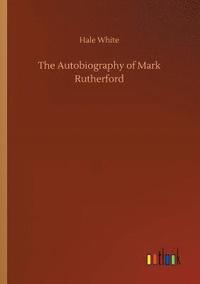 bokomslag Autobiography of Mark Rutherford