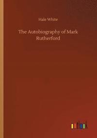 bokomslag The Autobiography of Mark Rutherford