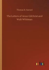 bokomslag The Letters of Anne Gilchrist and Walt Whitman