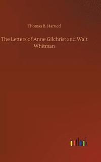 bokomslag The Letters of Anne Gilchrist and Walt Whitman