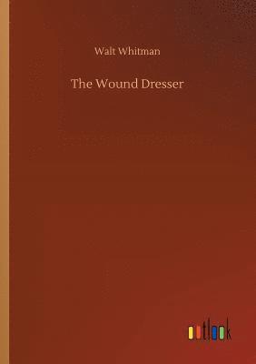 bokomslag The Wound Dresser