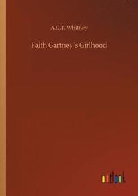 bokomslag Faith Gartney¿s Girlhood