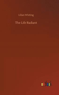 The Life Radiant 1