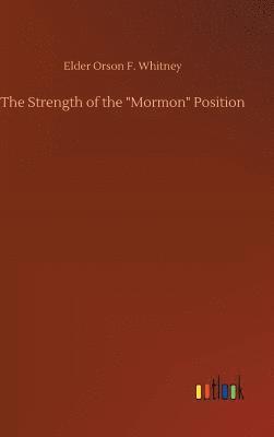 bokomslag The Strength of the &quot;Mormon&quot; Position