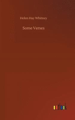 Helen Hay Whitney - Some Verses, Inbunden