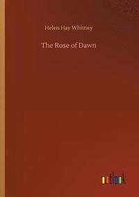 bokomslag The Rose of Dawn