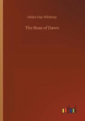 The Rose of Dawn 1