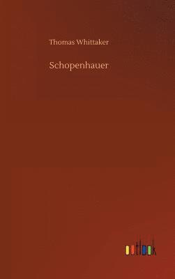 Thomas Whittaker - Schopenhauer, Inbunden