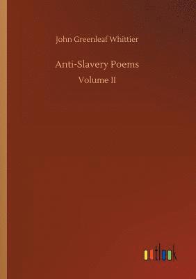 John Greenleaf Whittier - Anti-Slavery Poems, Häftad