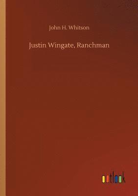 bokomslag Justin Wingate, Ranchman