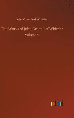 Works of John Greenleaf Whittier