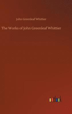 Works of John Greenleaf Whittier