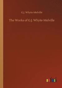 bokomslag The Works of G.J. Whyte-Melville