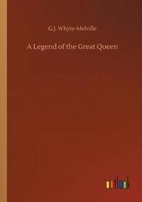 bokomslag Legend of the Great Queen