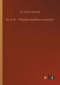 bokomslag M. or N. - Similia similibus curantur