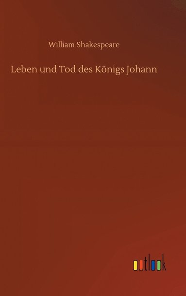 bokomslag Leben und Tod des Königs Johann