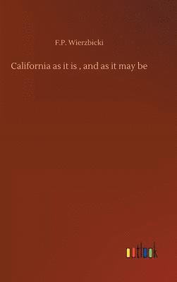 California as it is, and as it may be 1