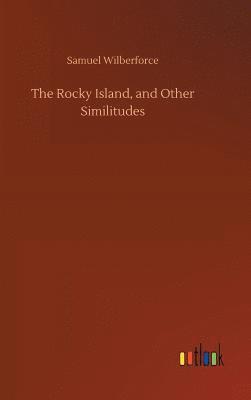 Samuel Wilberforce - Rocky Island, and Other Similitudes, Inbunden