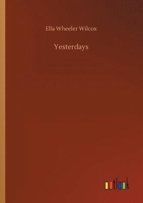 Ella Wheeler Wilcox - Yesterdays, Häftad