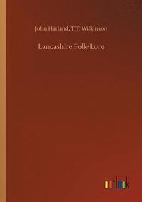 bokomslag Lancashire Folk-Lore
